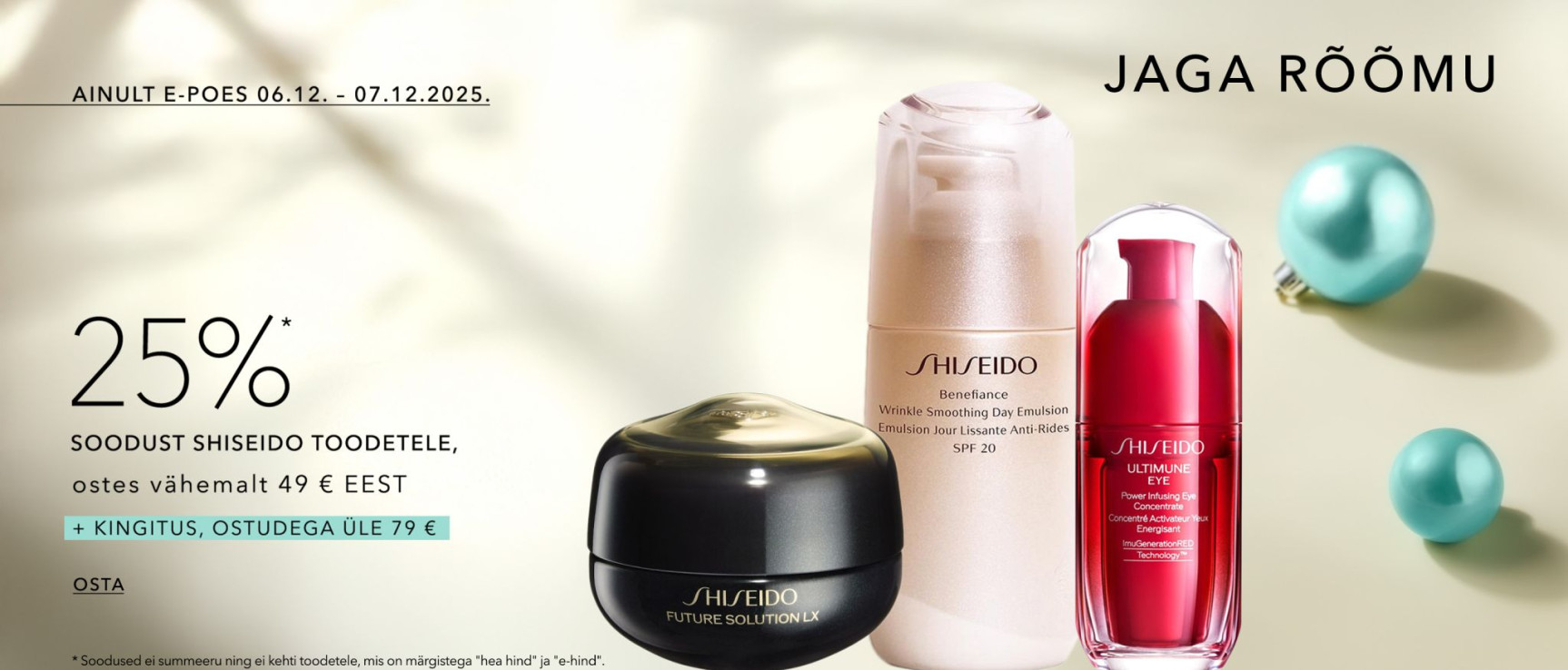 25%* SOODUST SHISEIDO TOODETELE, ostes vähemalt 49 € EEST