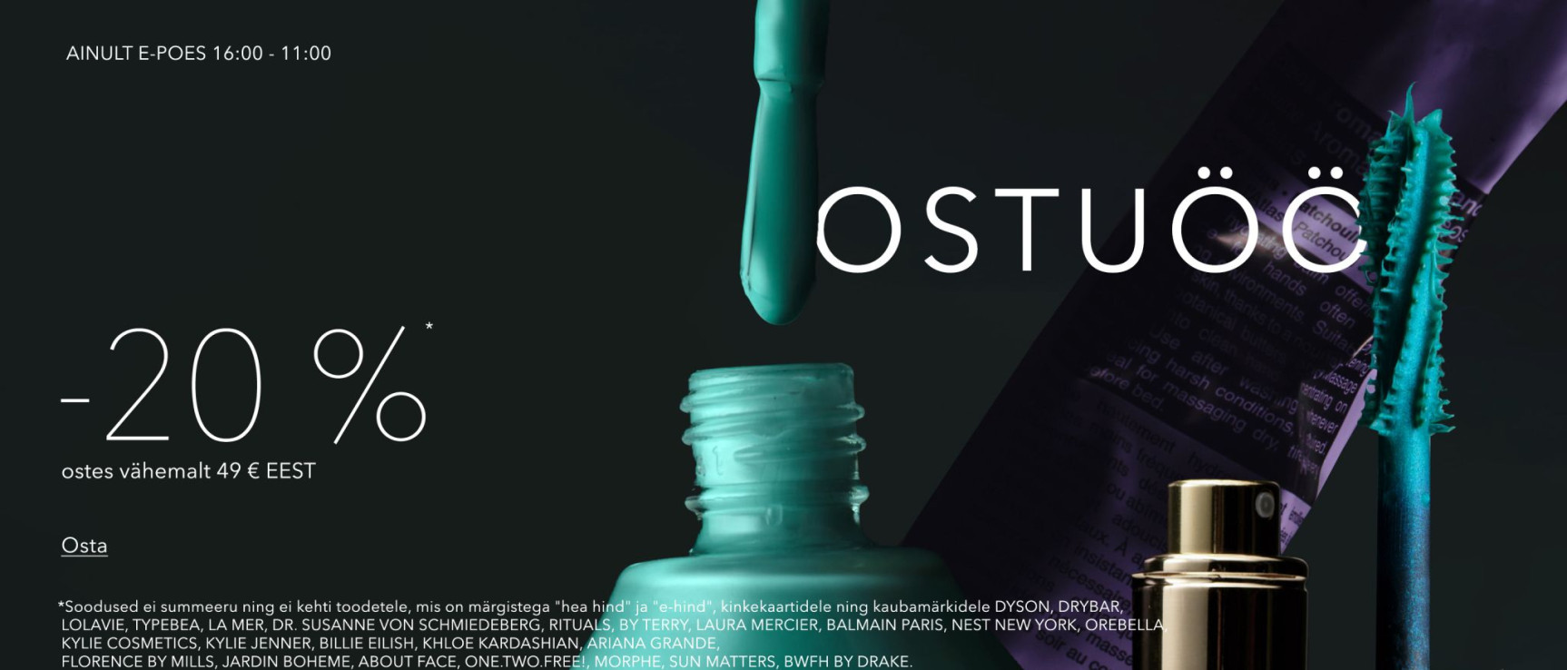 -20%* peaaegu kõigele, ostes vähemalt 49 € EEST  + TASUTA TARNE PAKIAUTOMAATIDESSE