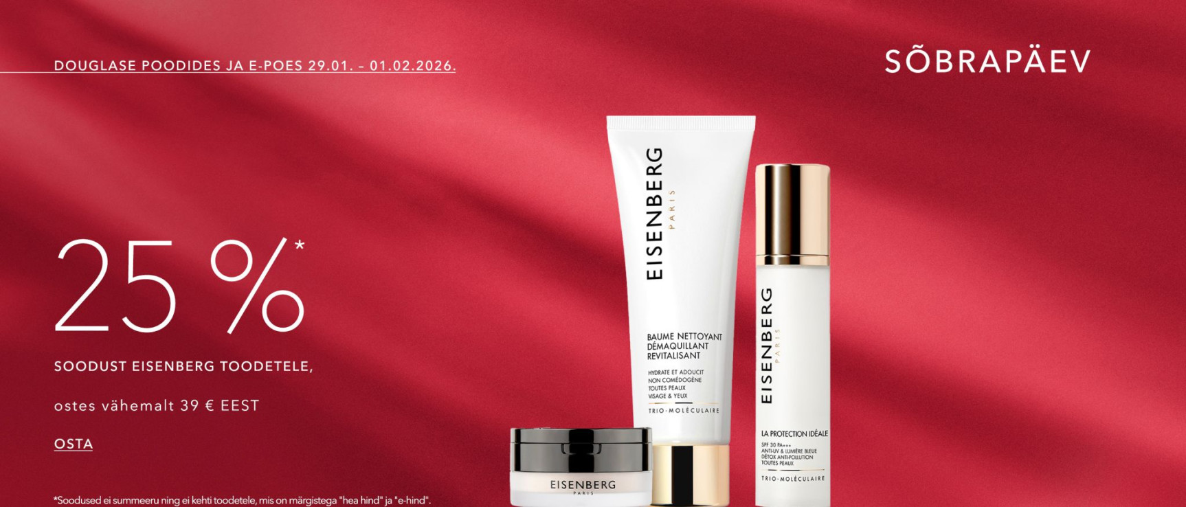 -25%* Soodustus kehtivad EISENBERG ostes vähemalt 39 € eest