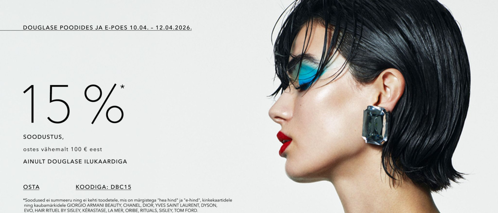 - 15%* eest soodust,  ainult douglase ilukaardiga koodiga: dbc15