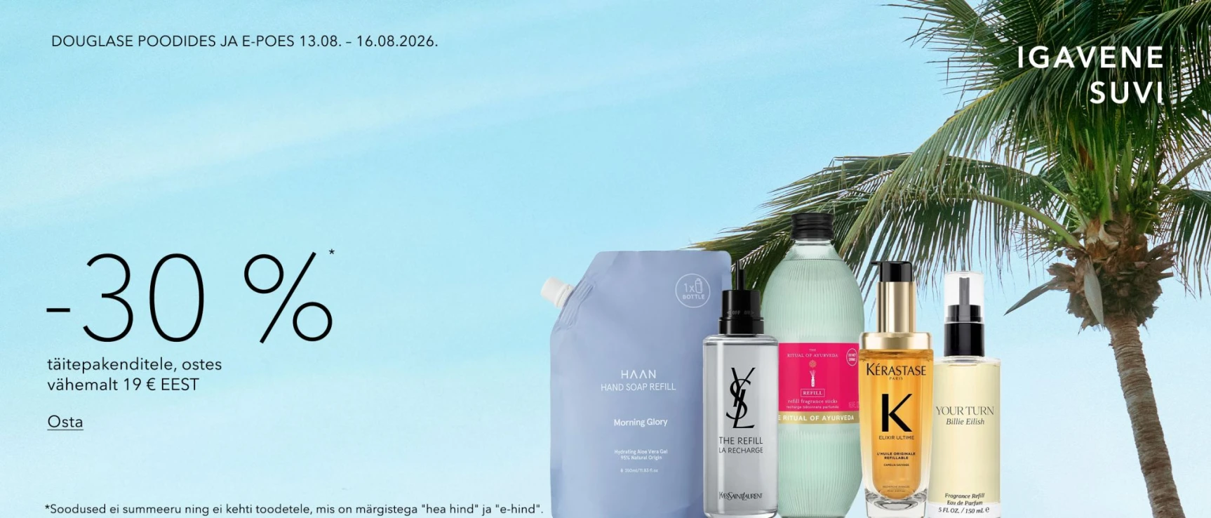 -30%* soodustus täitepakenditel, ostes vähemalt 19 € eest
