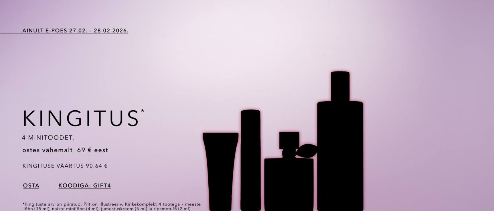 Kingitus ostes vahemalt 69 eur eest. koodiga gift4