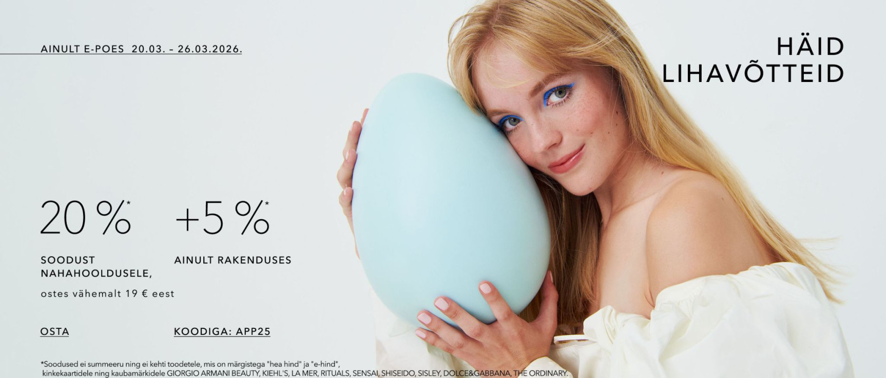 -20% nahahooldusele, ostes nahahooldust vähemalt 19 eur eest ainult rakenduses - 25 % koodiga: app25 