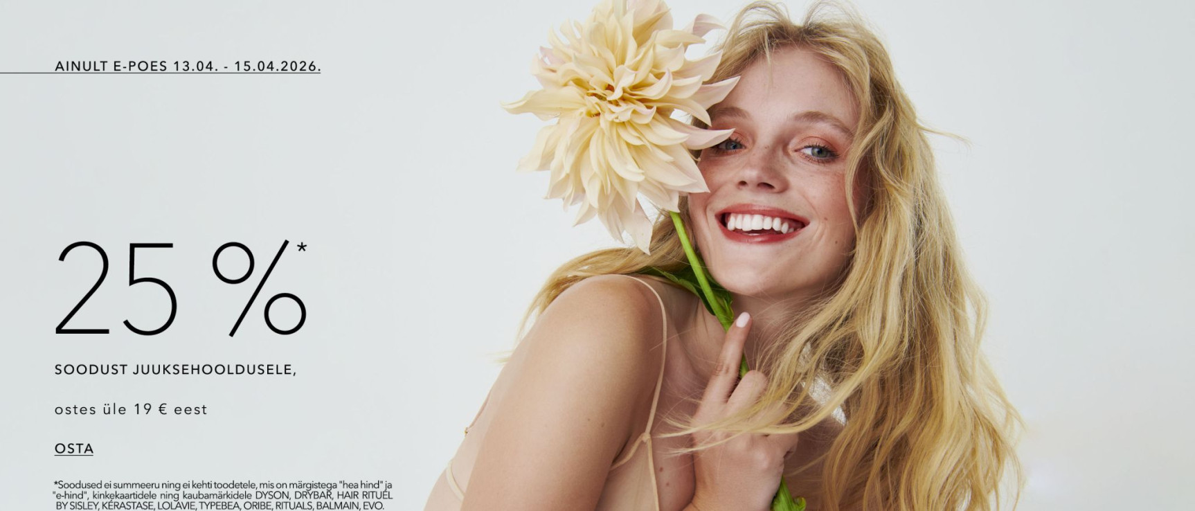 25%* SOODUST JUUKSEHOOLDUSELE, ostes üle 19 € eest.